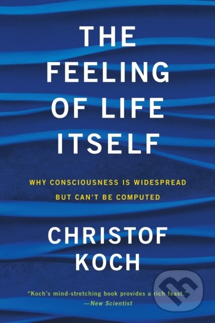 Levně The Feeling of Life Itself - Christof Koch - kniha z kategorie Psychológia