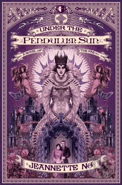 Levně Under the Pendulum Sun - Jeannette Ng - kniha z kategorie Fantasy