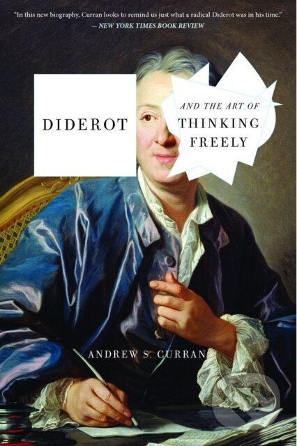 Levně Diderot and the Art of Thinking Freely - Andrew S. Curran - kniha z kategorie Životopisy, reportáže a myšlienky