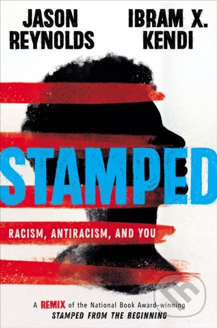Levně Stamped: Racism, Antiracism, and You (A Remix of the National Book Award-winning Stamped from the Beginning) - kniha z kategorie Naučné knihy