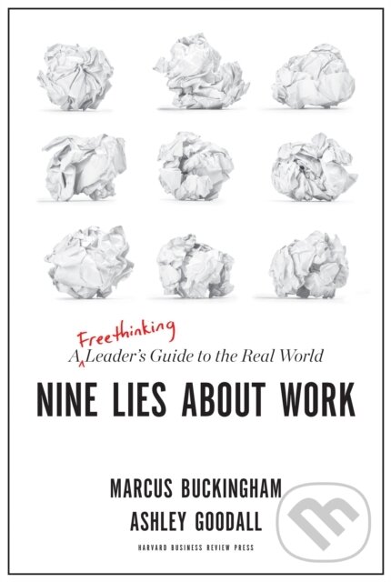 Levně Nine Lies About Work (A Freethinking Leader's Guide to the Real World) - kniha z kategorie Biznis a manažment