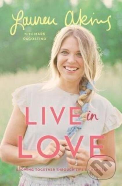 Levně Live in Love - Lauren Akins - kniha z kategorie Životopisy