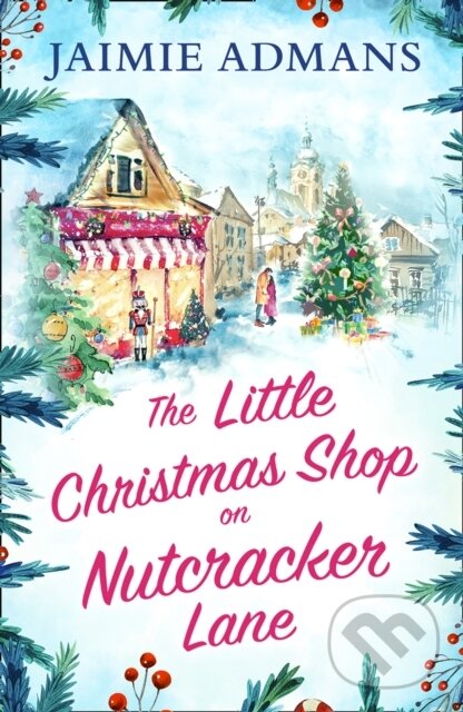 Levně The Little Christmas Shop on Nutcracker Lane - Jaimie Admans - kniha z kategorie Spoločenská beletria