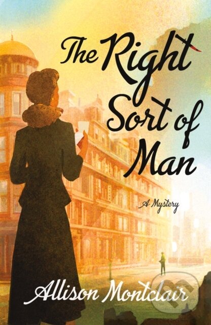 Kniha: The Right Sort of Man (Allison Montclair). Minotaur Books, 2020