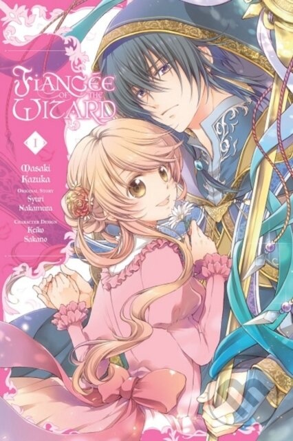 Levně Fiancee of the Wizard, Vol. 1 - Karen McGillicuddy, Syuri Nakamura, Masaki Kazuka, Liz Kolkman, Keiko Sakano - kniha z kategorie Beletria
