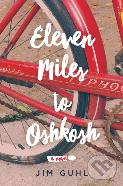 Levně Eleven Miles to Oshkosh - Jim (Author) - kniha z kategorie Beletria