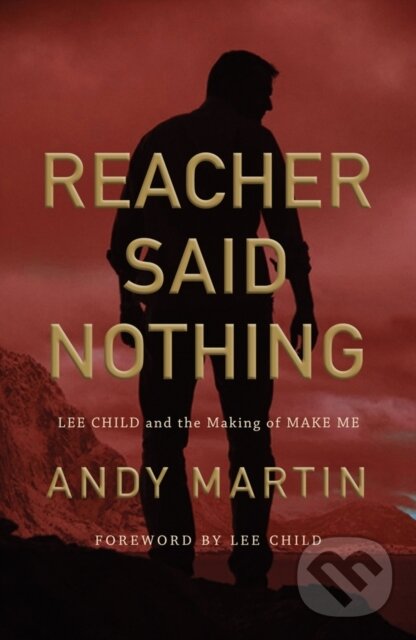 Levně Reacher Said Nothing (Lee Child and the Making of Make Me) - kniha z kategorie Životopisy, reportáže a myšlienky