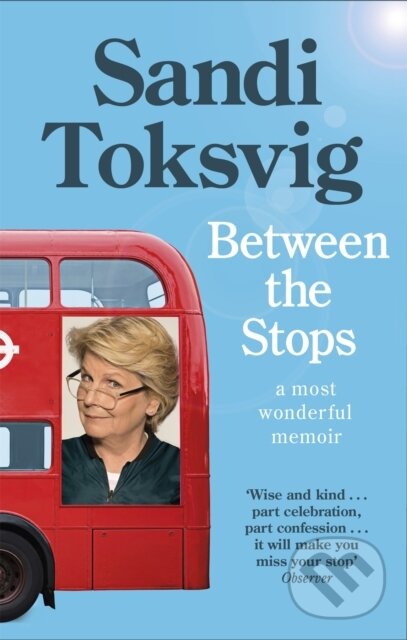 Levně Between the Stops (The View of My Life from the Top of the Number 12 Bus: the long-awaited memoir from the star of QI and The Great British Bake Off)…