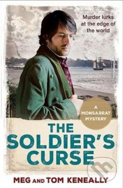 Levně The Soldier’s Curse (The Monsarrat Series) - Meg and Tom Keneally - kniha z kategorie Detektívky, trilery a horory