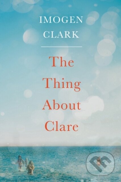 Levně The Thing About Clare - Imogen Clark - kniha z kategorie Beletria