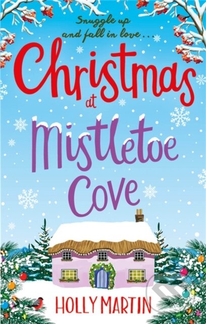Levně Christmas at Mistletoe Cove (A heartwarming, feel good Christmas romance to fall in love with) - kniha z kategorie Spoločenská beletria