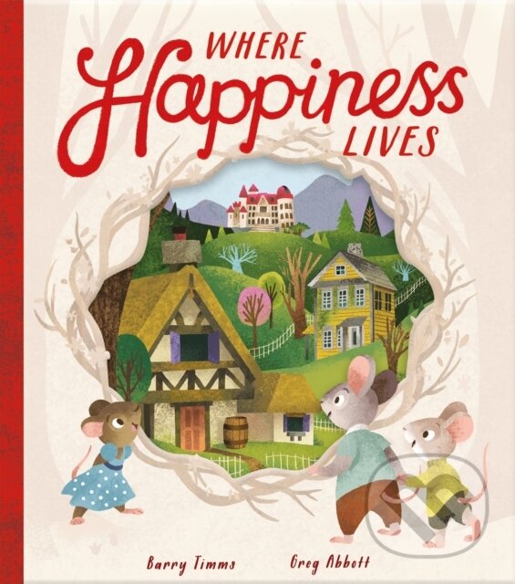 Levně Where Happiness Lives - Timms Barry - kniha z kategorie Pre deti a mládež