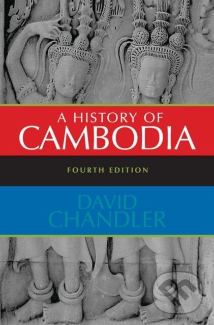 Levně A History of Cambodia - David Chandler - kniha z kategorie Humanitné a spoločenské vedy