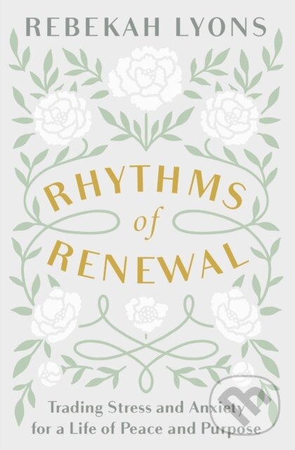 Levně Rhythms of Renewal (Trading Stress and Anxiety for a Life of Peace and Purpose) - kniha z kategorie Náboženstvo a ezoterika