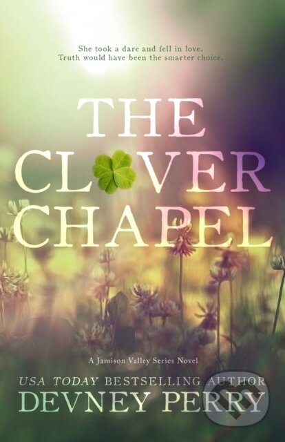 Kniha: The Clover Chapel (Devney Perry). , 2020