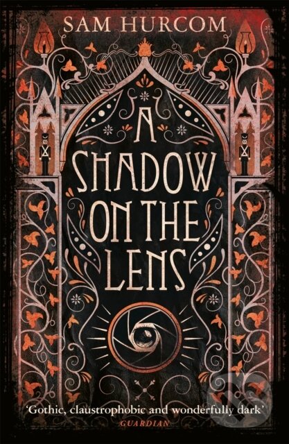Levně A Shadow on the Lens (The most Gothic, claustrophobic, wonderfully dark thriller to grip you this year) - kniha z kategorie Thrillery