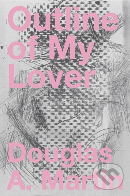 Levně Outline of My Lover - Douglas A. Martin - kniha z kategorie Spoločenská beletria