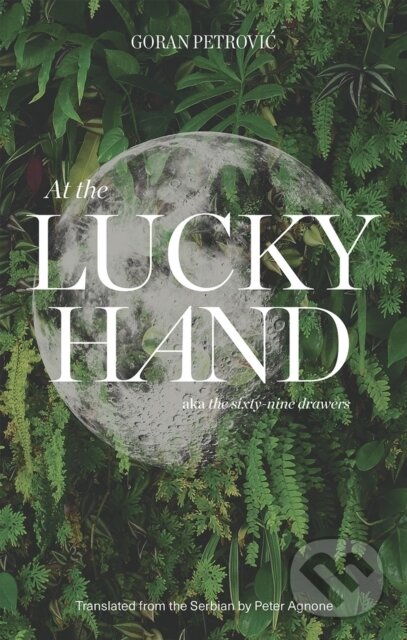 Levně At the Lucky Hand (aka The Sixty-Nine Drawers) - Goran Petrovi? - kniha z kategorie Fantasy
