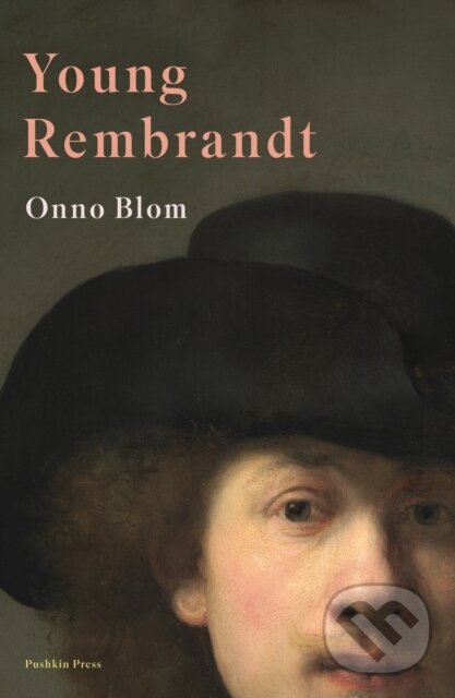 Levně Young Rembrandt (A Biography) - Onno Blom - kniha z kategorie Životopisy