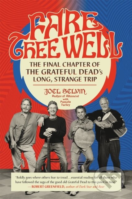 Levně Fare Thee Well (The Final Chapter of the Grateful Dead's Long, Strange Trip) - kniha z kategorie Životopisy, reportáže a myšlienky