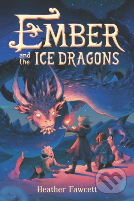 Kniha: Ember and the Ice Dragons (Heather Fawcett). HarperCollins, 2020