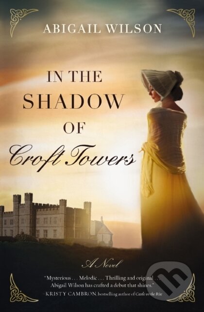 Levně In the Shadow of Croft Towers (A Regency Romance) - Abigail Wilson - kniha z kategorie Beletria