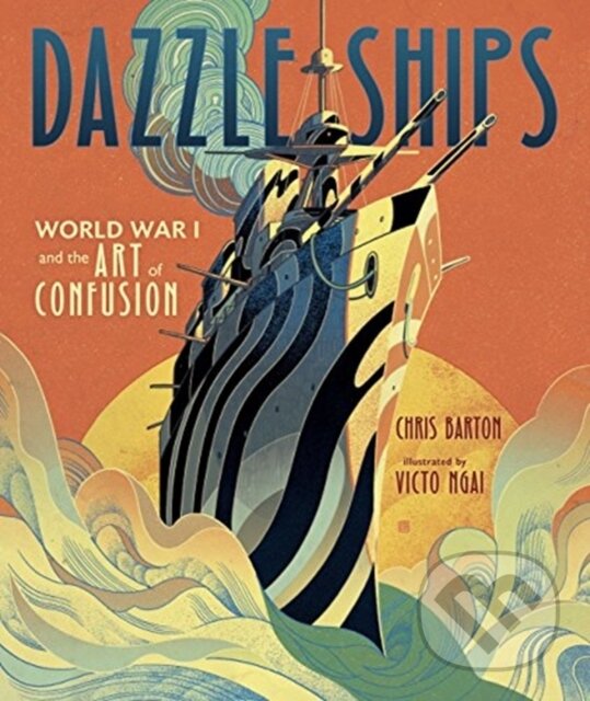 Levně Dazzle Ships (World War I and the Art of Confusion) - kniha z kategorie História
