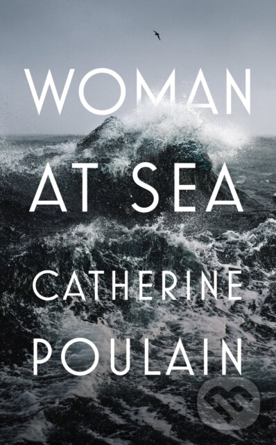 Kniha: Woman at Sea (Catherine Poulain). Jonathan Cape, 2018