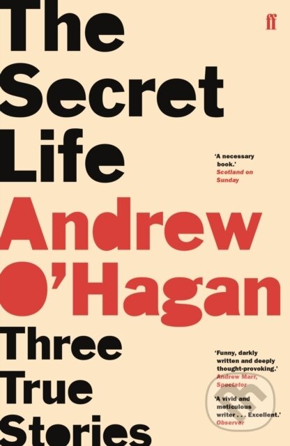 Levně The Secret Life (Three True Stories) - Andrew O'hagan - kniha z kategorie Reportáže a publicistika