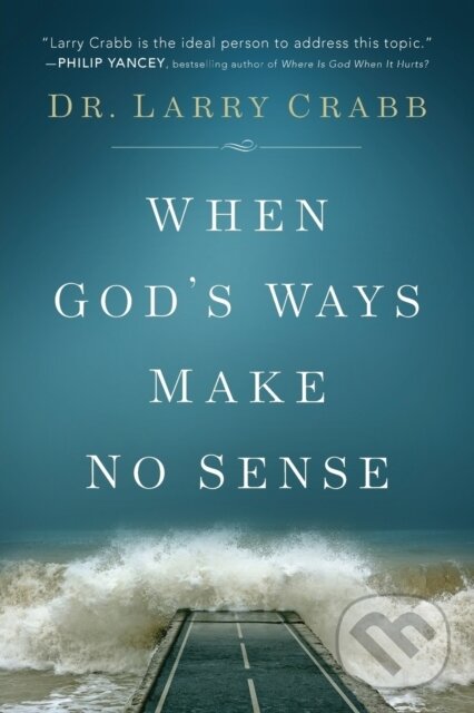 Levně When God's Ways Make No Sense - Dr. Larry Crabb - kniha z kategorie Kresťanstvo