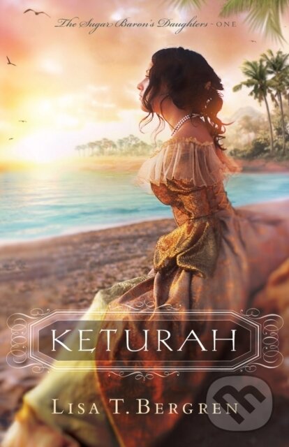 Kniha: Keturah (Lisa T. Bergren). , 2018