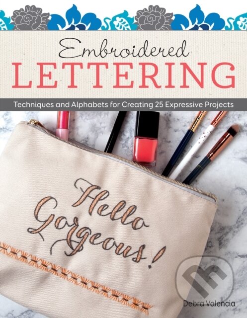 Levně Embroidered Lettering (Techniques and Alphabets for Creating 25 Expressive Projects) - kniha z kategorie Zdravie a životný štýl