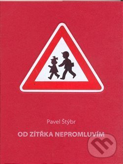 Levně Od zítřka nepromluvím - Pavel Štýbr - kniha z kategorie Poézia
