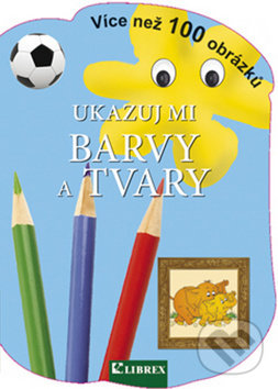 Levně Ukazuj mi barvy a tvary - kniha z kategorie Pre deti a mládež