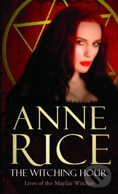 Levně The Witching Hour - Anne Rice - kniha z kategorie Spoločenská beletria