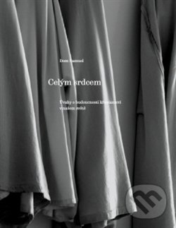 Levně Celým srdcem (Úvahy o budoucnosti křesťanství v našem světě) - kniha z kategorie Beletria