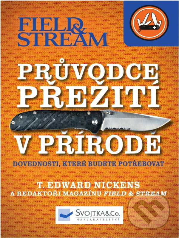 Kniha: Průvodce přežití v přírodě (T. Edward Nickens). , 2013