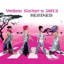 Kniha Yellow Sisters: 2013 Remixed (2 CD)
