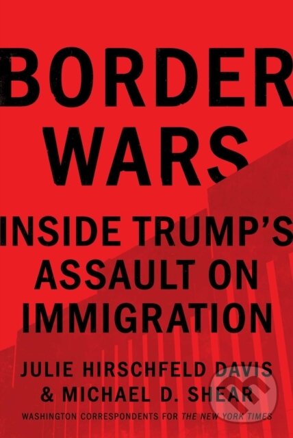 Levně Border Wars (Inside Trump's Assault on Immigration) - kniha z kategorie Sociológia