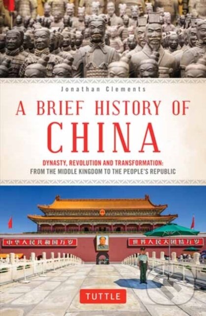 Levně A Brief History of China (Dynasty, Revolution and Transformation: From the Middle Kingdom to the People's Republic) - kniha z kategorie História