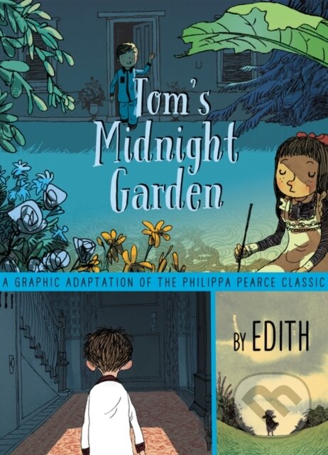Levně Tom's Midnight Garden (A Graphic Adaptation of the Philippa Pearce Classic) - kniha z kategorie Fantasy
