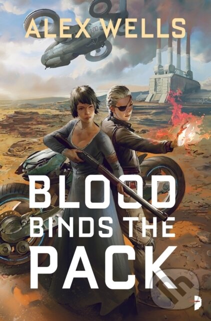 Levně Blood Binds the Pack - Wells Alex - kniha z kategorie Sci-fi