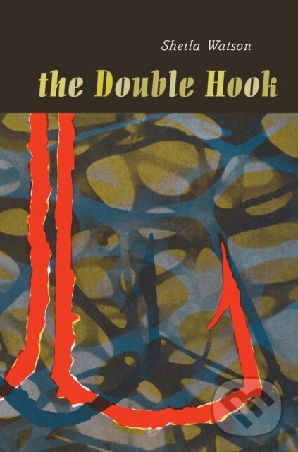Levně The Double Hook (Penguin Modern Classics Edition) - Sheila Watson - kniha z kategorie Beletria