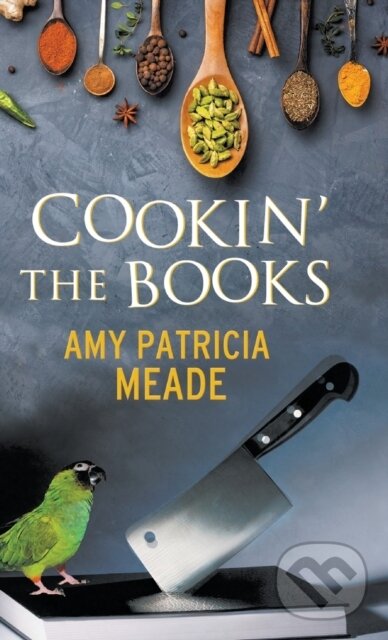 Levně Cookin' the Books - Amy Patricia Meade - kniha z kategorie Zdravie a životný štýl