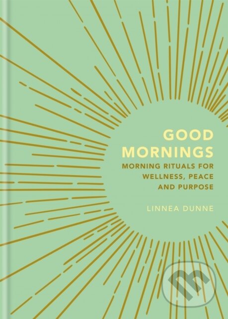 Levně Good Mornings (Morning Rituals for Wellness, Peace and Purpose) - kniha z kategorie Zdravie a životný štýl