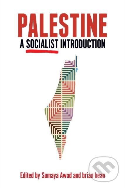Levně Palestine: A Socialist Introduction (A Socialist Introduction) - kniha z kategorie Humanitné a spoločenské vedy