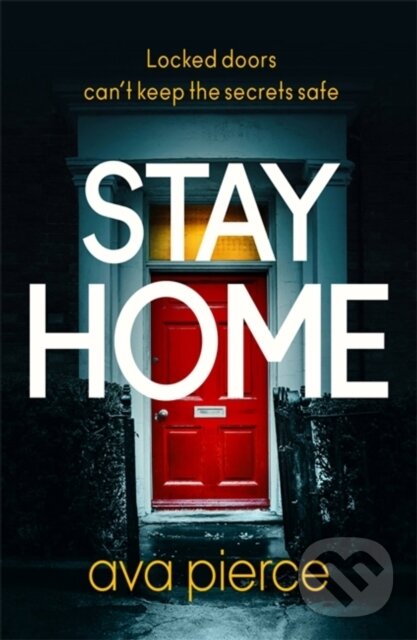 Levně Stay Home (The gripping lockdown thriller about staying alert and staying alive) - kniha z kategorie Spoločenská beletria