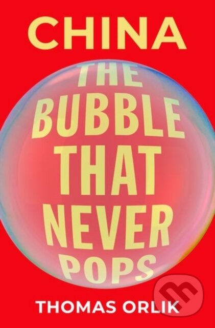 Levně China (The Bubble that Never Pops) - Thomas Orlik - kniha z kategorie Biznis a manažment