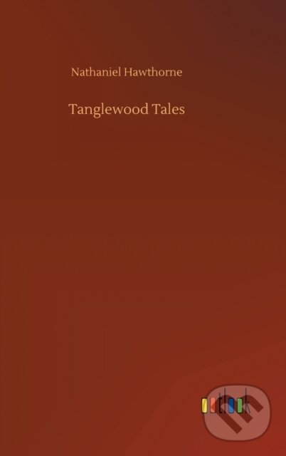 Levně Tanglewood Tales - Nathaniel Hawthorne - kniha z kategorie Beletria