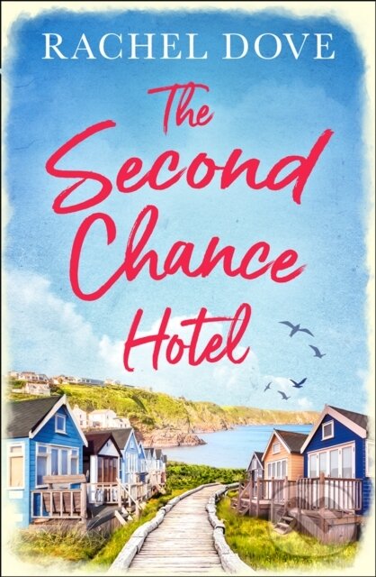 Kniha: The Second Chance Hotel (Rachel Dove). HQ, 2020
